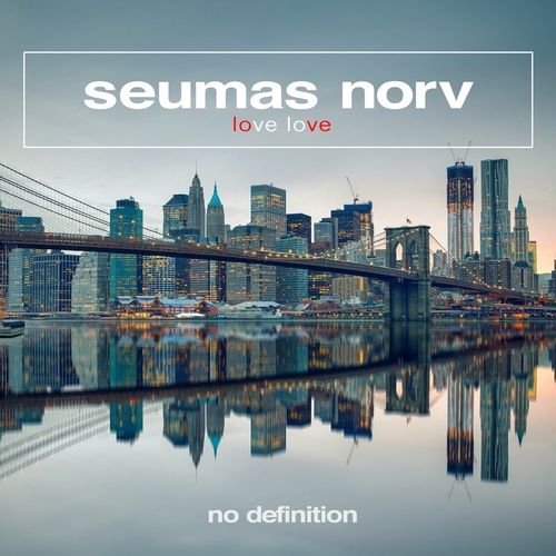 Seumas Norv - Love Love [NDF429]